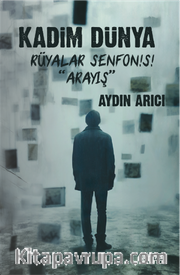Kadim Dünya Rüyalar Senfonisi "Arayış"
