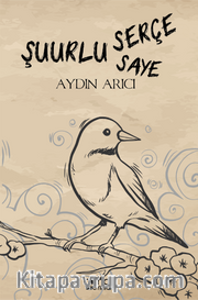 Şuurlu Serçe Şuurun Sayesi