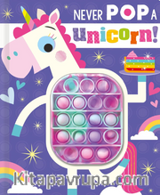 Never Pop a Unicorn!