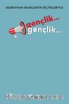 Gençlik... Gençlik... & Murathan Mungan’ın Seçtikleriyle