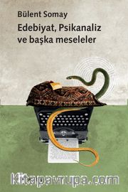 Edebiyat, Psikanaliz  ve Başka Meseleler