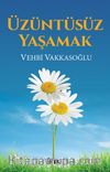 Üzüntüsüz Yaşamak