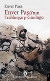 Enver Paşa’nın Trablusgarp Günlüğü