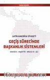 Latin Amerika Geçiş Sürecinde Başkanlık Sistemleri