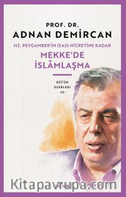 Hz. Peygamber'in (SAS) Hicretine Kadar Mekke'de İslamlaşma