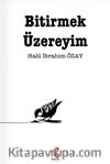 Bitirmek Üzereyim