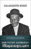 Aşık Veysel Şatıroğlu – Yüce Gönüllü Halk Bilgesi