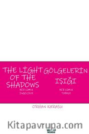 The Light Of The Shadows Gölgelerin Işığı <br /> Bir Cümle İngilizce Bir Cümle Türkçe