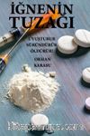 İğnenin Tuzağı Uyuşturur Süründürür Öldürür!
