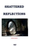 Shattered Reflections