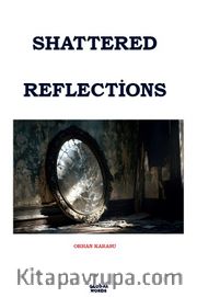 Shattered Reflections
