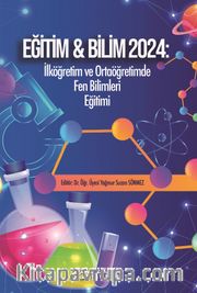 Eğitim - Bilim 2024: İlköğretim ve Ortaöğretimde Fen Bilimleri Eğitimi
