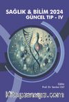 Sağlık - Bilim 2024: Güncel Tıp IV