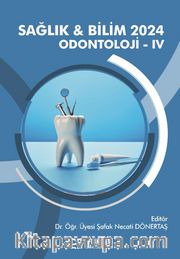 Sağlık - Bilim 2024: Odontoloji IV