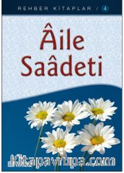 Aile Saadeti / Rehber Kitaplar Serisi 4