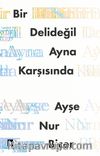 Bir Delideğil Ayna Karşısında