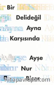 Bir Delideğil Ayna Karşısında