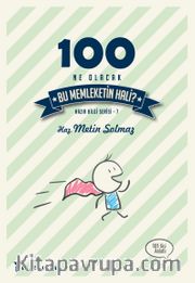 100 Ne Olacak Bu Memleketin Hali?