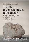 Türk Romanında Kötülük & Başlangıçtan 1950'ye