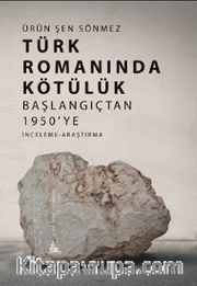 Türk Romanında Kötülük <br /> Başlangıçtan 1950'ye