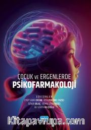 Çocuk ve Ergenlerde Psikofarmakoloji