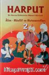 Harput Bir Havza Kültürünün Manevi Hüviyeti (2 Cilt Takım) & Alim - Müellif ve Mutasavvıfları