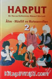 Harput Bir Havza Kültürünün Manevi Hüviyeti (2 Cilt Takım) <br /> Alim - Müellif ve Mutasavvıfları