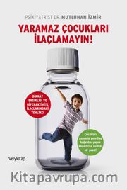 Yaramaz Çocukları İlaçlamayın!