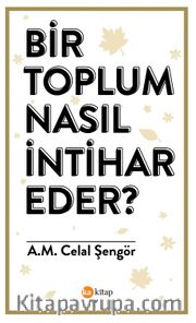 Bir Toplum Nasıl İntihar Eder ?