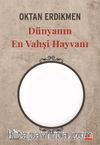 Dünyanın En Vahşi Hayvanı