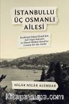 İstanbullu Üç Osmanlı Ailesi