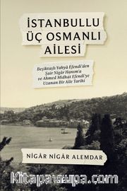 İstanbullu Üç Osmanlı Ailesi