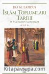 İslam Toplumları Tarihi Cilt: 2 19. Yüzyıldan Günümüze
