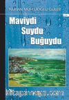 Maviydi Suydu Buğuydu