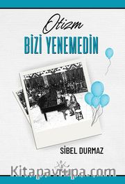 Otizm Bizi Yenemedin