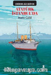 Çekirdek Aile Geziyor / Atatürk İstanbul’da
