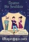Tiyatro Bir Şenliktir