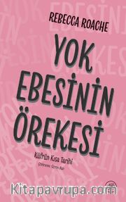 Yok Ebesinin Örekesi: Küfrün Kısa Tarihi