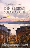 Denize Çıkan Sokaklar Gibi