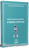 İnsan Hakları Açısından Cyborg Ütopyası 