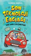 Son Teknoloji Faciası & Zeki Ama Çalışmıyor!