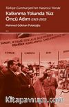 Türkiye Cumhuriyeti’nin Yüzüncü Yılında  Kalkınma Yolunda Yüz Öncü Adım (1923-2023)