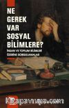 Ne Gerek Var Sosyal Bilimlere? & İnsan ve Toplum Bilimleri Üzerine Sorgulamalar