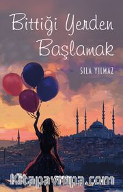 Bittiği Yerden Başlamak