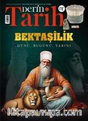 Derin Tarih Özel Sayı: 31 Bektaşilik Dünü, Bugünü, Yarını