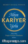 Altın Kariyer Yolu & Adım Adım Doğru Kariyer Planlama Rehberi