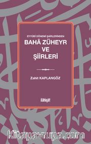Eyyûbî Dönemi Şairlerinden Baha Züheyr ve Şiirleri