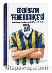 Edebiyatın Fenerbahçe’si (Ciltli) <br /> Fenerli On Bir Kalem