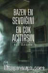 Bazen En Sevdiğini En Çok Acıtırsın
