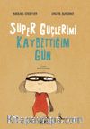 Süper Güçlerimi Kaybettiğim Gün (Karton Kapak)